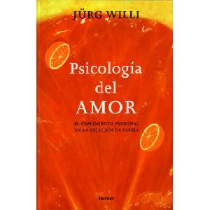 Psicología del amor : el crecimiento personal en la relación de pareja | Jürg Willi, Malena Barro Rodríguez (ISBN: 9788425423178)