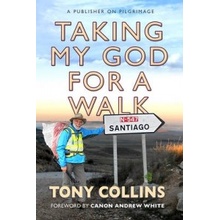 Taking My God for a Walk - Collins Tony