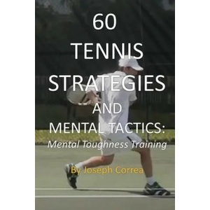 60 Tennis Strategies and Mental Tactics (ISBN: 9781941525029)