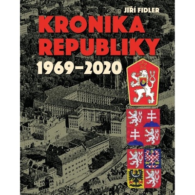 Kronika republiky 1969-2020 - Jiří Fidler