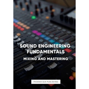 Sound Engineering Fundamentals - Mastering and Mixing | PS Publishing (ISBN: 9781447508021)