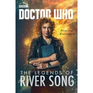 Doctor Who: The Legends of River Song | Jenny T. Colgan, Jacqueline Rayner, Steve Lyons, Guy Adams, Andrew Lane (ISBN: 9781785940880)