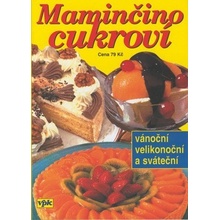 Maminčino cukroví - vánoční, velikonoční, sváteční