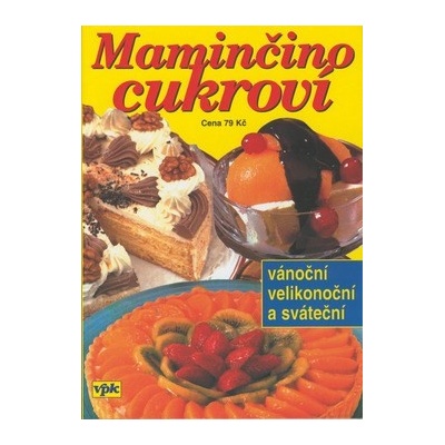 Maminčino cukroví - vánoční, velikonoční, sváteční