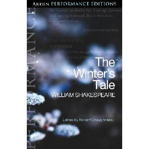 The Winter's Tale: Arden Performance Editions | Robert Shaughnessy, Abigail Rokison-Woodall, Michael Dobson, Simon Russell Beale (ISBN: 9781350408661)