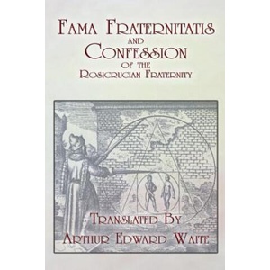 Fama Fraternitatis and Confession of the Rosicrucian Fraternity | Arthur Edward Waite, Anonymous (ISBN: 9781605320458)