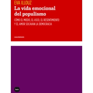 LA VIDA EMOCIONAL DEL POPULISMO | ILLOUZ, EVA (2023)