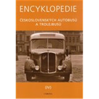 ENCYKLOPEDIE ČESKOSLOVENSKÝCH AUTOBUSŮ A TROLEJBUSŮ IV.