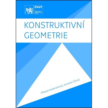 Konstruktivní geometrie - Milada Kočandrlová, Jaroslav Černý