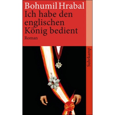 Ich Habe den Englischen Koenig Bedient - B. Hrabal