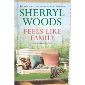 Feels Like Family | Sherryl Woods (ISBN: 9780778318408)