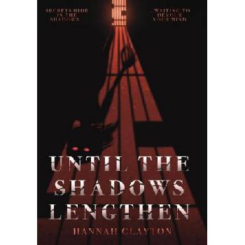 Until the Shadows Lengthen | Hannah Clayton
