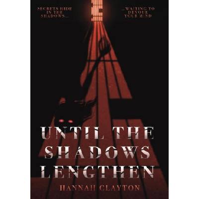 Until the Shadows Lengthen | Hannah Clayton