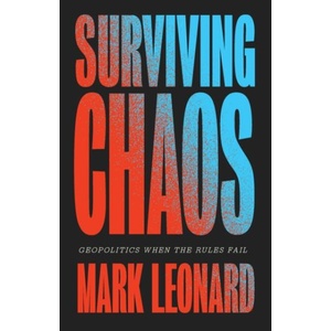 Surviving Chaos: Geopolitics When the Rules Fail (ISBN: 9781509575220)