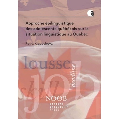 Approche épilinguistique des adolescents québécois - Petra Klapuchová