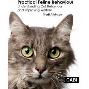Practical Feline Behaviour | Trudi Atkinson (ISBN: 9781780647838)