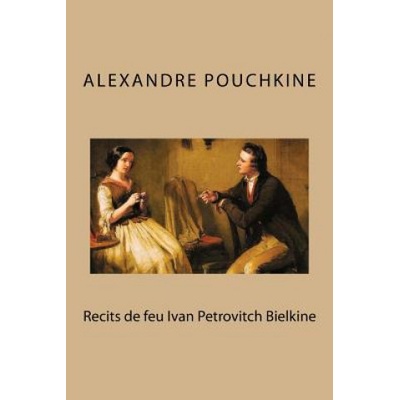 Recits de feu Ivan Petrovitch Bielkine