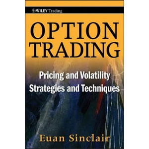Option Trading - Pricing and Volatility Strategies and Techniques | Euan Sinclair (ISBN: 9780470497104)