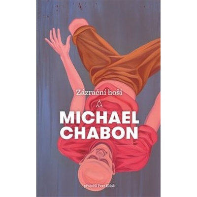 Chabon Michael: Zázrační hoši Kniha