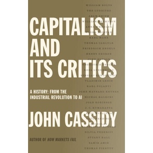 Capitalism and Its Critics: A History | CASSIDY JOHN (ISBN: 9780374601089)