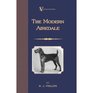 Modern Airedale Terrier | W. J. Phillips (ISBN: 9781846640766)