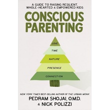 Conscious Parenting: A Guide to Raising Resilient, Wholehearted & Empowered Kids Polizzi Nick