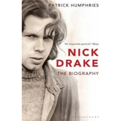 Nick Drake : The Biography - Patrick Humphries