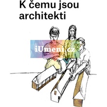 K čemu jsou architekti