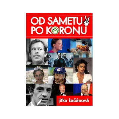 Od Sametu po Koronu - Jitka Kačánová