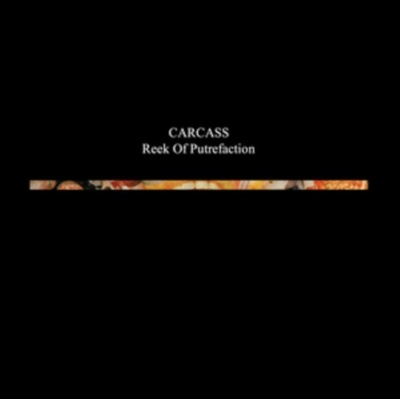 Reek of Putrefaction - Carcass LP