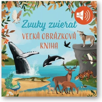 Veľká obrázková kniha Zvuky zvierat