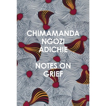 Notes on Grief - Chimamanda Ngozi Adichie