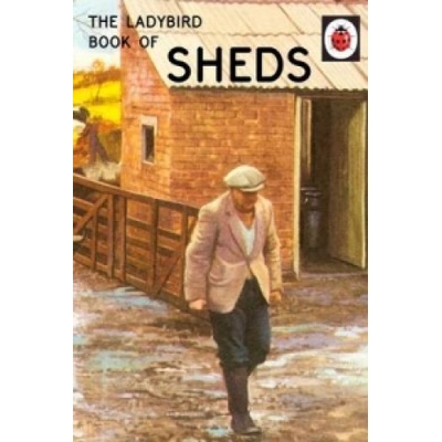 The Ladybird Book of the Shed - Ladybird Books... - Jason Hazeley, Joel Morris