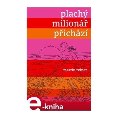 Plachý milionář přichází - Martin Reiner