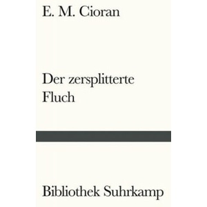 Der zersplitterte Fluch | E. M. Cioran, Verena von der Heyden-Rynsch (ISBN: 9783518241615)