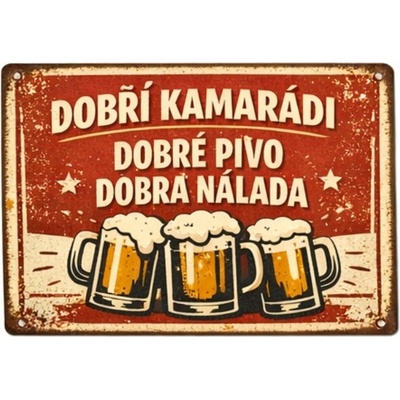 Ceduľa Dobří kamarádi - Dobré pivo a nálada