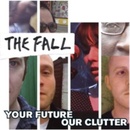 Fall - Your Future Our Clutter LP
