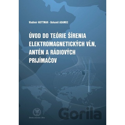 Úvod do teórie šírenia elektromagnetických vĺn, antén a rádiových prijímačov
