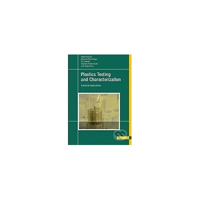 Plastics Testing and Characterization - Alberto Naranjo