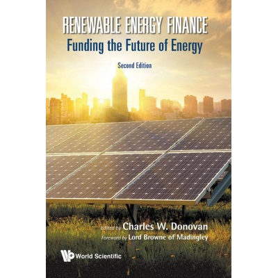 Renewable Energy Finance: Funding The Future Of Energy | Charles W. Donovan