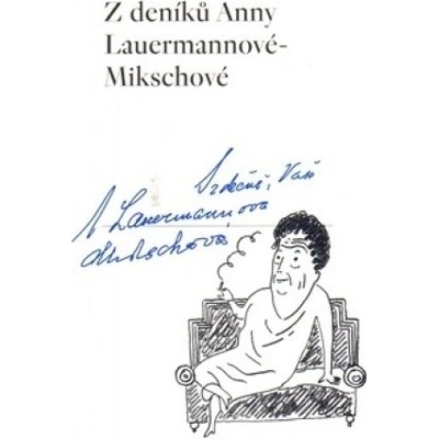 Z deníků Anny Lauermannové-Mikschové - Eva Farková, Tereza Riedlbauchová