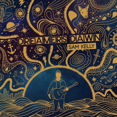 Sam Kelly - DREAMERS DAWN Vinyl