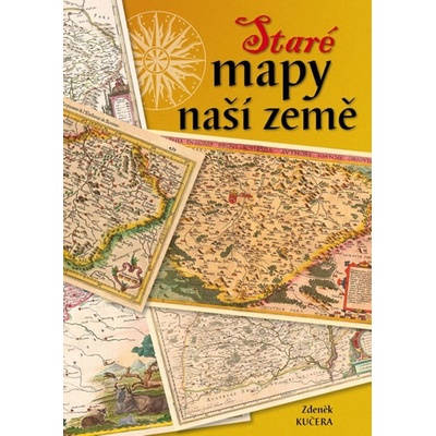 Staré mapy naší země - Zdeněk Kučera