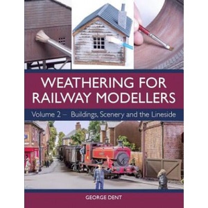 Weathering for Railway Modellers | George Dent (ISBN: 9781785004391)