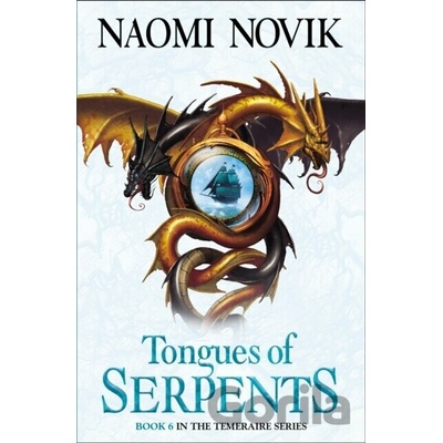 The Tongues of Serpents - Novik, N.
