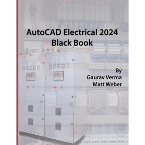 AutoCAD Electrical 2024 Black Book | Matt Weber (ISBN: 9781774591079)