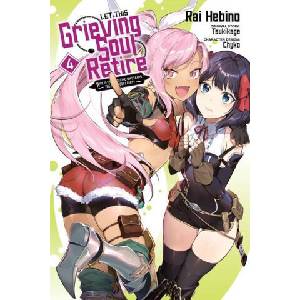 Let This Grieving Soul Retire, Vol. 4 (manga) | Rai Hebino (ISBN: 9781975342968)