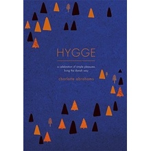 Hygge : A Celebration of Simple Pleasures. Liv... Charlotte Abrahams