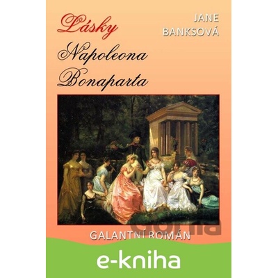 Lásky Napoleona Bonaparta - Jane Banksová CZ