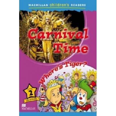 Macmillan Children´s Readers 2: Carnival Time/Where´s Tiger - Paul Shipton